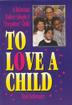 Cover art for TO LOVE A CHILD