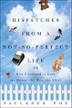 Cover art for DISPATCHES FROM A NOT-SO-PERFECT LIFE