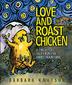 Cover art for LOVE AND ROAST CHICKEN