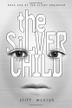 Cover art for THE SILVER CHILD