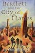 Cover art for BARTLETT AND THE CITY OF FLAMES