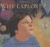 Cover art for WHY EXPLORE?