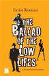 Cover art for THE BALLAD OF THE LOW LIFES