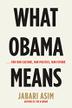 Cover art for WHAT OBAMA MEANS