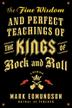 Cover art for THE FINE WISDOM AND PERFECT TEACHINGS OF THE KINGS OF ROCK AND ROLL