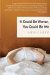 Cover art for IT COULD BE WORSE, YOU COULD BE ME