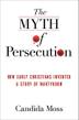 Cover art for THE MYTH OF PERSECUTION