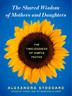 Cover art for THE SHARED WISDOM OF MOTHERS AND DAUGHTERS