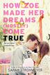 Cover art for HOW ZOE MADE HER DREAMS (MOSTLY) COME TRUE