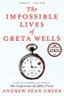 Cover art for THE IMPOSSIBLE LIVES OF GRETA WELLS
