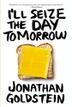 Cover art for I'LL SEIZE THE DAY TOMORROW