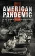 Cover art for AMERICAN PANDEMIC