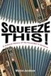 Cover art for SQUEEZE THIS!