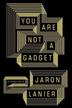 Cover art for YOU ARE NOT A GADGET