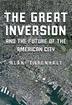 Cover art for THE GREAT INVERSION AND THE FUTURE OF THE AMERICAN CITY
