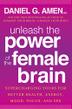 Cover art for UNLEASH THE POWER OF THE FEMALE BRAIN