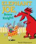 Cover art for ELEPHANT JOE, BRAVE KNIGHT!