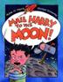 Cover art for MAIL HARRY TO THE MOON!