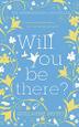 Cover art for WILL YOU BE THERE?