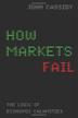 Cover art for HOW MARKETS FAIL