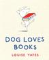 Cover art for DOG LOVES BOOKS
