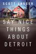 Cover art for SAY NICE THINGS ABOUT DETROIT