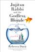 Cover art for JUJITSU RABBI AND THE GODLESS BLONDE