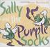Cover art for SALLY AND THE PURPLE SOCKS