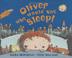 Cover art for OLIVER WHO WOULD NOT SLEEP!