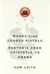 Cover art for WORDS LIKE LOADED PISTOLS