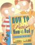 Cover art for HOW TO RAISE MOM AND DAD