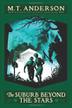 Cover art for THE SUBURB BEYOND THE STARS