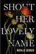 Cover art for SHOUT HER LOVELY NAME