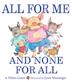 Cover art for ALL FOR ME AND NONE FOR ALL