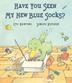 Cover art for HAVE YOU SEEN MY NEW BLUE SOCKS?