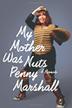 Cover art for MY MOTHER WAS NUTS