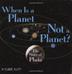 Cover art for WHEN IS A PLANET NOT A PLANET?