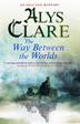 Cover art for THE WAY BETWEEN THE WORLDS