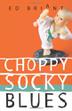 Cover art for CHOPPY SOCKY BLUES