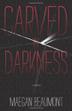 Cover art for CARVED IN DARKNESS