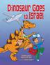 Cover art for DINOSAUR GOES TO ISRAEL