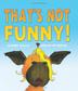Cover art for THAT'S NOT FUNNY!