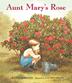 Cover art for AUNT MARY’S ROSE