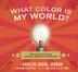 Cover art for WHAT COLOR IS MY WORLD