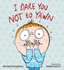 Cover art for I DARE YOU NOT TO YAWN