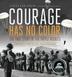 Cover art for COURAGE HAS NO COLOR