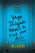 Cover art for YAQUI DELGADO WANTS TO KICK YOUR ASS