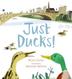 Cover art for JUST DUCKS!