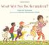 Cover art for WHAT WILL YOU BE, GRANDMA?