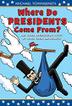 Cover art for WHERE DO PRESIDENTS COME FROM?